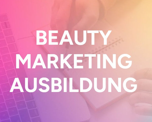 Beauty Marketing Ausbildung (Anzahlung)